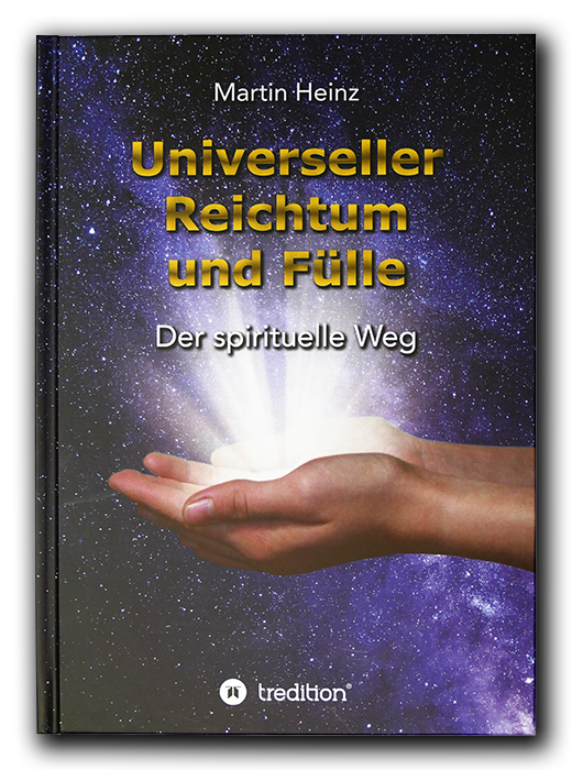 Universeller Reichtum und Fülle - Martin Heinz